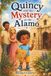 QUINCY and the MYSTERY at the ALAMO: A Curious Kids’ Adventure About History, Clues, and Courage