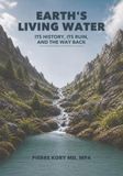 Earth's Living Water: Its History, Its Ruin, and the Way Back