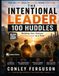 One-Hundred Huddles: A companion resource to The Intentional Leader