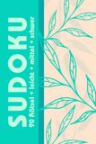 Sudoku-Rätselbuch Petrol Botanica Sudoku-Rätselbuch für Erwachsene: 90 Sudoku-Rätsel von leicht bis schwer mit Lösungen