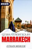 GUIDA TURISTICA DI MARRAKECH 2026