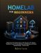 Homelab Libri GmbH Homelab for Beginners: Build Your First Home Server with Proxmox VE, Docker, TrueNAS, Linux Virtual Machines, Self-Hosting, and Home Network Setup — Step by Step