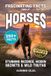 Fascinating Libri GmbH Fascinating Facts About Horses: Records, Breeds, and Astonishing Secrets of The World's Most Majestic Animal