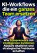 KI-Workflows die ein ganzes Team ersetzen: Wie Solopreneure mit intelligenten Systemen Abläufe skalieren und strategische Freiräume schaffen
