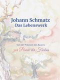 Johann Schmatz - Das Lebenswerk: Von der Präzision des Bauens zur Poesie der Farben