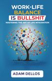 Work-Life Libri GmbH Work-Life Balance Is Bullshit Hardcover