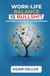 Work-Life Libri GmbH Work-Life Balance Is Bullshit Hardcover