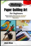 Making Libri GmbH Making Paper Quilling Art For Beginners