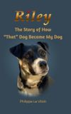 Riley Libri GmbH Riley The Story of How "That" Dog Became My Dog
