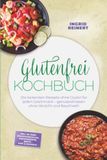 Glutenfrei GPSR Kontakt Glutenfrei Kochbuch: Die leckersten Rezepte ohne Gluten für jeden Geschmack - genussvoll essen ohne Verzicht und Bauchweh - inkl. 30-Tage-Ernährungsplan, Grundrezepte, Brote, Dips & Desserts