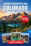 Guida Colorado Travel Guide 2026-2027