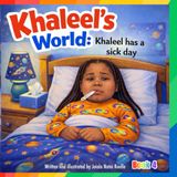 Khaleel's World: Khaleel has a sick day