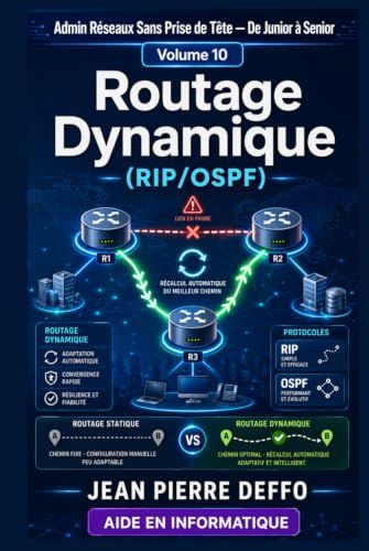 Collection Admin Réseaux Sans Prise de Tête De Junior à Senior Volume 10 : Routage Dynamique (RIP/OSPF): Edition Couleur