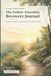 The Fellow Travelers The Recovery Journal: A Companion for the Hard Days and the Hopeful Ones