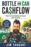 BOTTLE and CAN CA$HFLOW: How To Turn Bottles and Cans in to Income