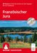 Französischer Bergverlag Rother Französischer Jura: 50 Touren in der Franche-Comté von den Vogesen bis zum Genfer See. 50 Touren. Mit GPS-Tracks