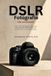 DSLR-Fotografie Independently Published DSLR-Fotografie für Anfänger