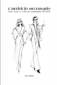 L'artificio Roxy Music L'artificio necessario: i Roxy Music e la fine del modernismo (1971/1974)