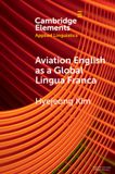 Aviation Cambridge University Press Elements in Applied Linguistics- Aviation English as a Global Lingua Franca Paperback
