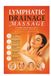 Lymphatic Drainage Massage: A Complete Step-by-Step Guide to Lymphatic Health, Fluid Drainage, Beauty, Recovery, and Self-Massage