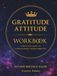 GURATITUDE ATITTUD - WORKBOOK: A Practical Guide to Consciousness Transformation: Daily Gratitude for Self-Discovery and Mental Clarity (Cosmic Roses)