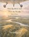 Over the River and Over the Woods: The Flying Explorers Series, Volume 4, Full Color Library Edition