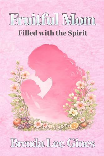 Fruitful Mom: Filled with the Spirit Paperback