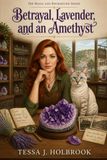 Betrayal, Lavender, and an Amethyst: The Magic and Rockhound Mysteries