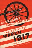 March The Center for Ethics and Culture Solzhenitsyn Series- March 1917 Paperback