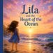 Lila and the Heart of the Ocean - Lila the Heart of the Ocean