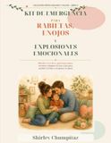 Kit de emergencia para rabietas, enojos y explosiones emocionales: Método C.A.L.M.A.: qué hacer antes, durante y después de una crisis para ayudar a tu hijo a recuperar la calma