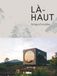 Là-haut: Refuges d'exception