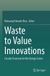 Waste Springer Nature Waste to Value Innovations: Circular Economy for the Energy Sector