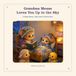Grandma Mouse Loves You Up to the Sky: A Sleepy Mouse, Little Lamb & Friends Story