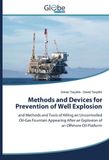 Methods and Devices for Prevention of Well Explosion: and Methods and Tools of Killing an Uncontrolled Oil-Gas Fountain Appearing After an Explosion of an Offshore Oil Platform