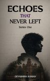 Echoes Devashish Ranjan Echoes That Never Left Hardcover