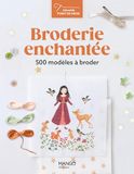 Broderie enchantée: 500 modèles à broder