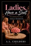 Ladies, Libri GmbH Ladies, Have a Seat.: The Unwritten Rules of Female Friendship Paperback