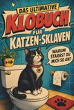 Das ultimative Klobuch für Katzen-Sklaven: Warum starrst du mich so an?