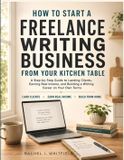 How Independently Published How To Start A Freelance Writing Business From Your Kitchen Table