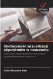 Skuteczno¿¿ OmniScriptum SRL Skuteczność wizualizacji algorytmów w nauczaniu