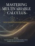 MASTERING MULTIVARIABLE CALCULUS: A Rigorous Formal Approach with Comprehensive Worked Examples