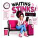 Waiting Stinks!: A Funny Rhyming Picture Book About Waiting, Waiting… and Waiting Some More