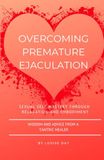 Overcoming Premature Ejaculation: Sexual Self Mastery through Relaxation and Embodiment