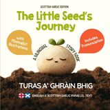 The Independently Published The Little Seed's Journey (Scottish Gaelic Edition)