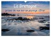 La CALVENDO La Bretagne - prises de vue sur un paysage côtier (Calendrier mural 2027 DIN A3 vertical), CALVENDO calendrier mensuel: Photos de la côte bretonne aussi grandiose que variée
