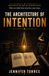 The Architecture of Intention: What You Build When Attention Comes Home
