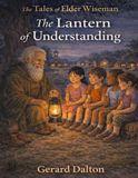 The Lantern of Understanding: The Tales of Elder Wiseman