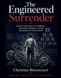 The Libri GmbH The Engineered Surrender: And the Architecture of Compliance: Conformity, Obedience, and the Mechanisms of Social Control Paperback