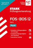 STARK Physik 12. Klasse - Abitur FOS/BOS 2027 Bayern - Prüfungsvorbereitung